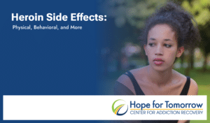 hope for tomorrow heroin side effects