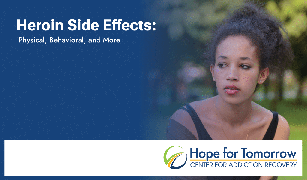 hope for tomorrow heroin side effects