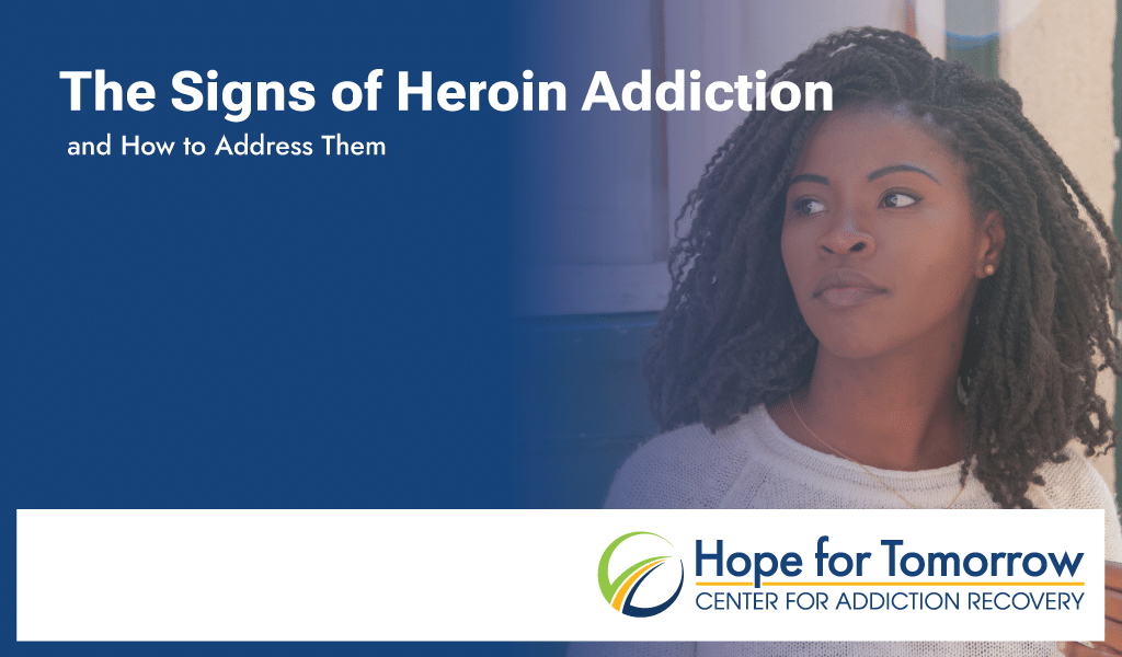 my hope for tomorrow the signs of heroin addiction