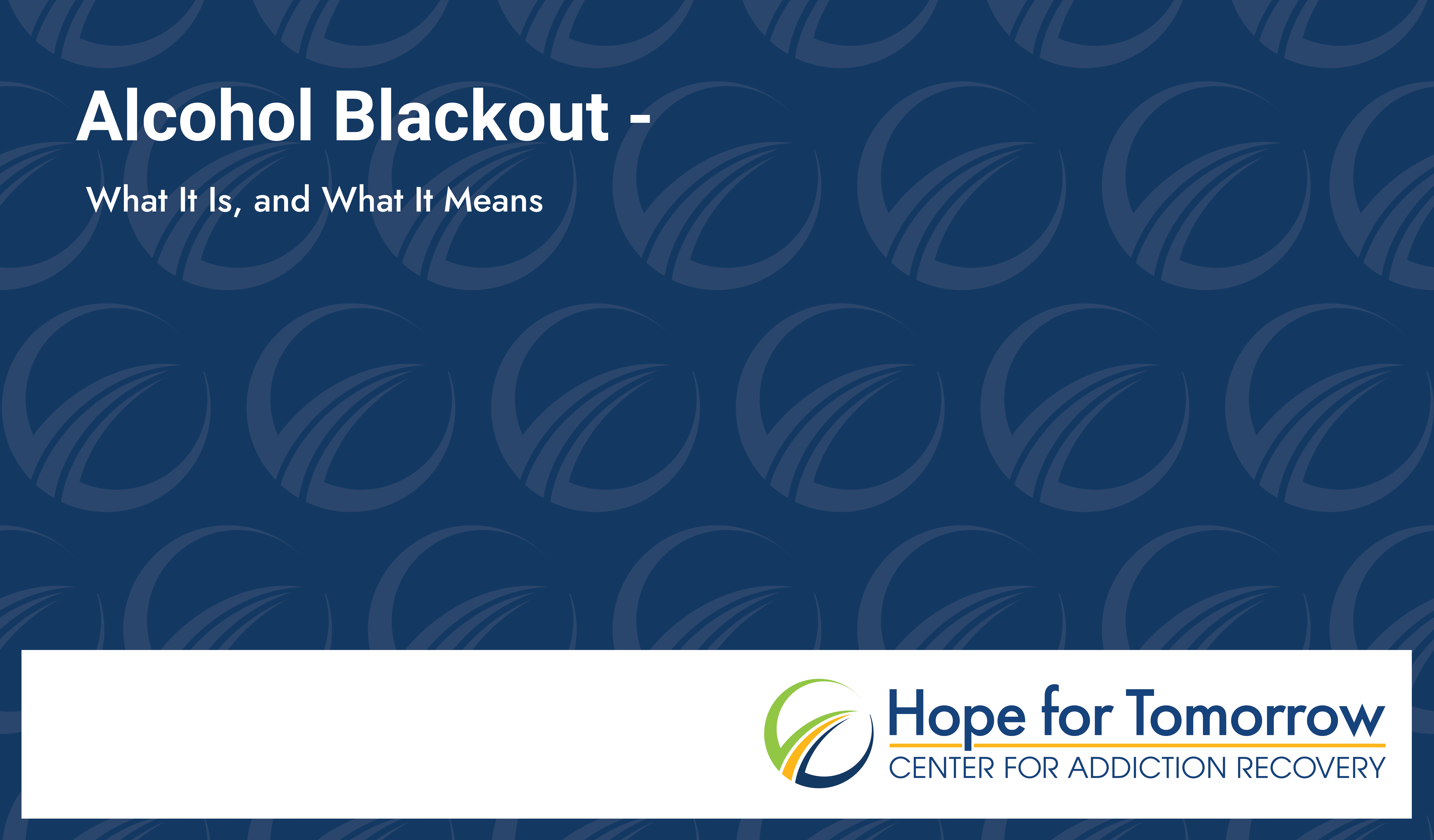 Alcohol Blackout - What It Is, and What It Means