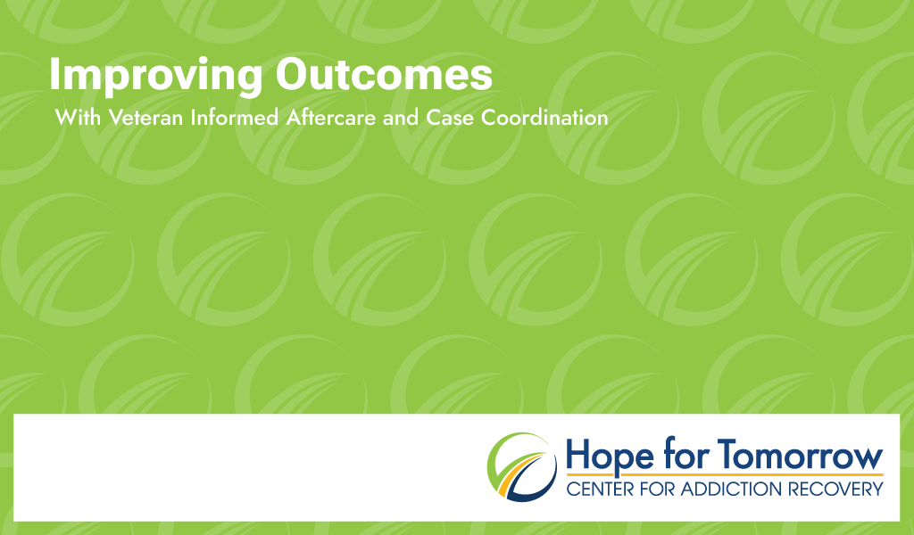 Improving Outcomes With Veteran Informed Aftercare and Case Coordination